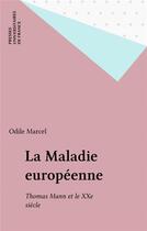 Couverture du livre « La maladie européenne » de Odile Marcel aux éditions Puf