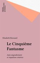 Couverture du livre « Le cinquieme fantasme » de Bizouard Elizabeth aux éditions Puf