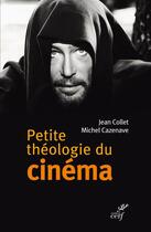 Couverture du livre « Petite théologie du cinéma » de Jean Cazenave aux éditions Cerf