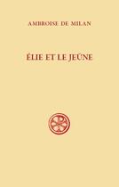 Couverture du livre « Elie et le jeûne » de Ambroise De Milan aux éditions Cerf