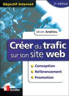 Couverture du livre « Créer du trafic sur son site web » de Olivier Andrieu aux éditions Eyrolles