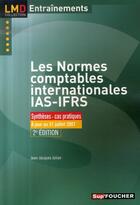 Couverture du livre « Les normes comptables internationales IAS-IFRS ; synthèses, cas pratiques » de Jean-Jacques Julian aux éditions Foucher