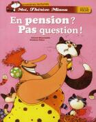 Couverture du livre « Moi, Thérèse Miaou ; en pension ? pas question ! » de Frederic Pillot et Gerard Moncomble aux éditions Hatier