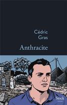 Couverture du livre « Anthracite » de Cedric Gras aux éditions Stock
