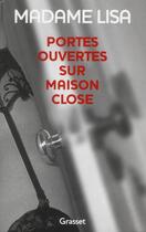 Couverture du livre « Portes ouvertes sur une maison close » de Madame Lisa aux éditions Grasset Et Fasquelle