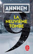 Couverture du livre « La neuvième tombe » de Stefan Ahnhem aux éditions Le Livre De Poche