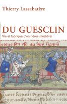 Couverture du livre « Du Guesclin » de Thierry Lassabatere aux éditions Perrin