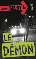 Couverture du livre « Le démon » de Hubert Jr. Selby aux éditions 10/18