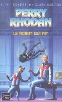 Couverture du livre « Perry Rhodan - cycle 5 ; les maître insulaires Tome 30 : le robot qui rit » de Clark Darlton et Karl-Herbert Scheer aux éditions Fleuve Editions