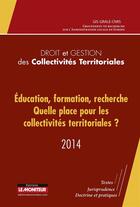 Couverture du livre « Droit et gestion des collectivités territoriales ; enseignement et formation professionnelle ; 2014 » de  aux éditions Le Moniteur