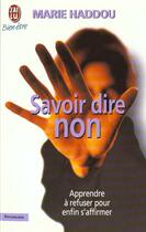 Couverture du livre « Savoir dire non » de Marie Haddou aux éditions J'ai Lu