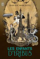 Couverture du livre « Les enfants d'erebus. t.1 » de Jean-Luc Marcastel aux éditions J'ai Lu