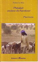 Couverture du livre « Matallah esclave de karakour » de Nadine Le Moy aux éditions L'harmattan