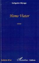 Couverture du livre « Homo viator » de Grégoire Biyogo aux éditions Editions L'harmattan