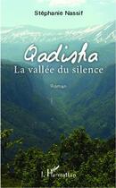 Couverture du livre « Qadisha ; la vallée du silence » de Stephanie Nassif aux éditions Editions L'harmattan