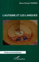 Couverture du livre « L'autisme et les langues » de Marie-Claude Thomas aux éditions L'harmattan