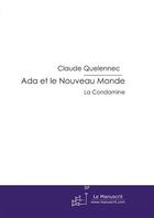Couverture du livre « Ada et le nouveau monde ; la condamine » de Claude Quelennec aux éditions Le Manuscrit