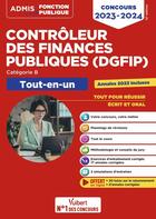 Couverture du livre « Concours contrôleur des finances publiques (DGFIP) =: catégorie B tout-en-un ; concours externe (édition 2023/2024) » de Pascal Eynard et Dominique Dumas et Frederic Bottaro aux éditions Vuibert