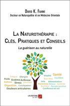 Couverture du livre « La naturothérapie : clés, pratiques et conseils ; la guérison au naturel » de David K. Fahmi aux éditions Editions Du Net