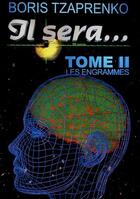 Couverture du livre « Il sera... t.2 : les engrammes » de Boris Tzaprenko aux éditions Books On Demand