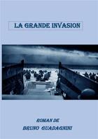 Couverture du livre « La grande invasion » de Bruno Guadagnini aux éditions Books On Demand