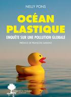 Couverture du livre « Océan plastique ; enquête sur une pollution globale » de Sarano et Nelly Pons aux éditions Actes Sud
