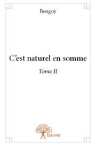 Couverture du livre « C'est naturel en somme » de Benguy aux éditions Edilivre
