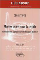 Couverture du livre « Geomatique - modeles numeriques de terrain - mathematiques appliquees a la modelisation du relief » de Julien Patrick aux éditions Ellipses