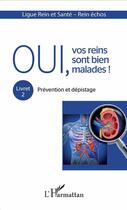 Couverture du livre « Oui vos reins sont bien malades t.2 ; prévention et dépistage » de  aux éditions L'harmattan