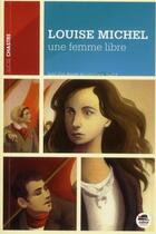 Couverture du livre « Louise Michel, une femme libre » de Lucile Chastre aux éditions Oskar