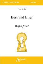 Couverture du livre « Bertrand blier, buffet froid » de Pierre Beylot aux éditions Atlande Editions