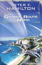 Couverture du livre « La grande route du nord Tome 1 » de Peter F. Hamilton aux éditions Bragelonne