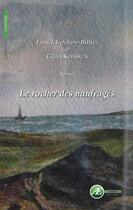 Couverture du livre « Le rocher des naufragés » de Gilles Kerlorc'H et Franck Lefebvre-Billiez aux éditions Ex-Æquo