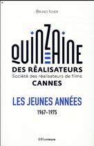Couverture du livre « La quinzaine des réalisateurs ; les jeunes années ; 1967-1975 » de Bruno Icher aux éditions Riveneuve