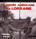 Couverture du livre « Libération de la Lorraine ; automne hiver 1944 » de Eric Rondel aux éditions Ouest & Cie