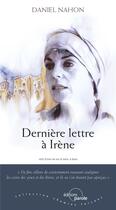 Couverture du livre « Dernière lettre à Irène » de Daniel Nahon aux éditions Parole
