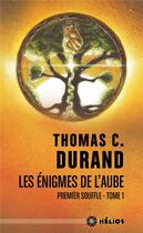 Couverture du livre « Les énigmes de l'aube Tome 1 : premier souffle » de Thomas C. Durand aux éditions Actusf