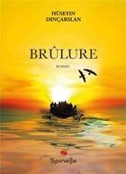 Couverture du livre « Brûlure » de Huseyin Dincarslan aux éditions Spinelle