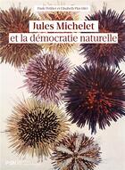 Couverture du livre « Jules michelet et la democratie naturelle » de Petitier/Plas aux éditions Presses De La Sorbonne Nouvelle