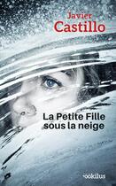 Couverture du livre « La petite fille sous la neige » de Javier Castillo aux éditions Ookilus