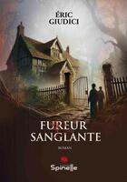 Couverture du livre « Fureur sanglante » de Eric Giudici aux éditions Spinelle