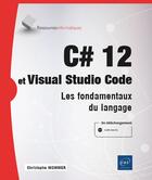 Couverture du livre « C# 12 et Visual Studio Code : Les fondamentaux du langage » de Christophe Mommer aux éditions Eni