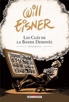 Couverture du livre « Les clés de la bande dessinée ; intégrale Tome 1 à Tome 3 » de Will Eisner aux éditions Delcourt