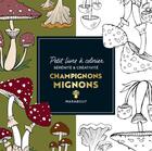 Couverture du livre « Le petit livre de coloriages - champignons mignons » de  aux éditions Marabout