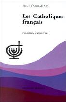 Couverture du livre « Les catholiques français » de Christian Cannuyer aux éditions Brepols
