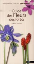Couverture du livre « Guide des fleurs des forêts » de Gerard Guillot aux éditions Belin
