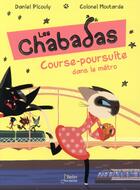 Couverture du livre « Les Chabadas T.5 ; course-poursuite dans le métro » de Colonel Moutarde et Daniel Picouly aux éditions Belin Education