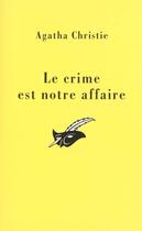 Couverture du livre « Le crime est notre affaire » de Agatha Christie aux éditions Editions Du Masque