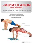 Couverture du livre « La musculation sans appareil ; anatomie et mouvements » de Hollis Lance Liebman aux éditions Courrier Du Livre