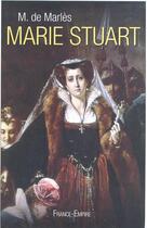 Couverture du livre « Marie Stuart » de M. De Marles aux éditions France-empire